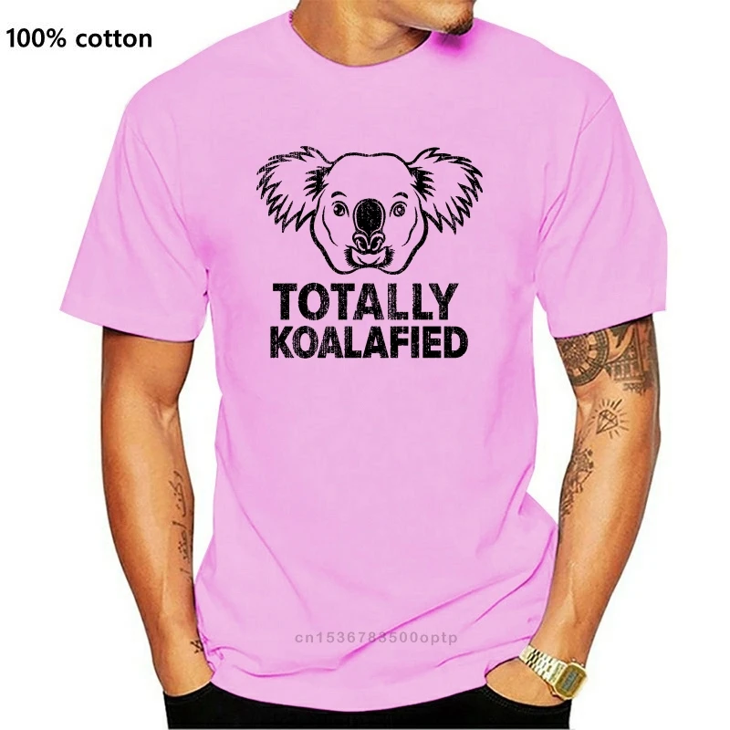 

New Men T shirt Totally Koala Fied Funny Humorous Novelty Shirt funny t-shirt novelty tshirt women