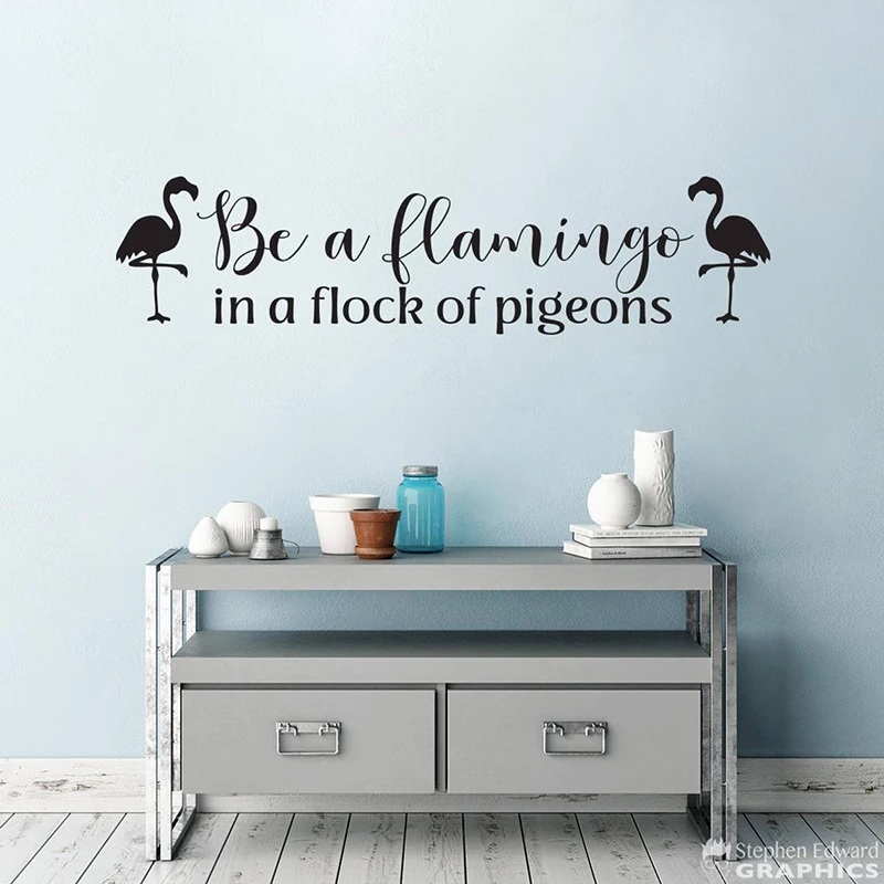 Be a Flamingo in a Flock of Pigeons  Wall Sticker Inspirational Quote Wall Decal Baby Nursery Bedroom Vinyl Decor