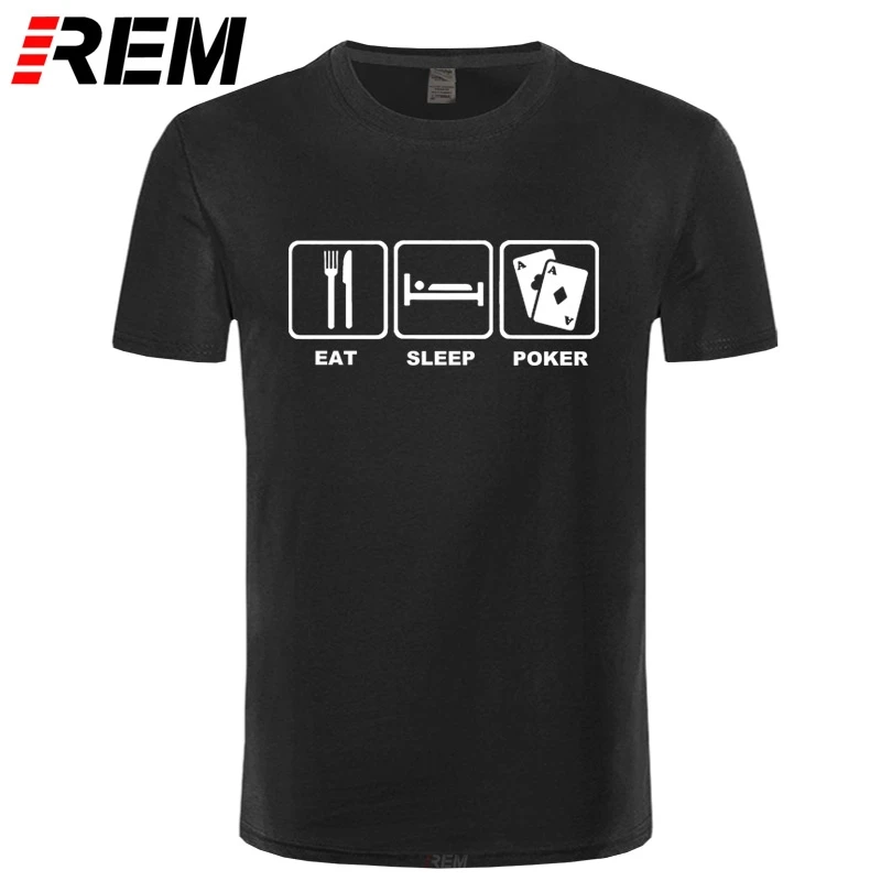 Хлопковая футболка REM Eat Sleep Poker хип хоп топы забавная повседневная одежда для