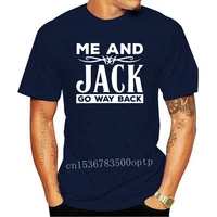 newest t shirts men tee shirts print men t shirt summer me and jack go way back jd whiskey country music t shirt
