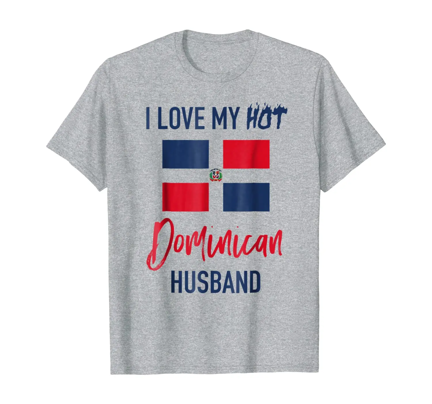 

I Love my Hot Dominican Husband T-Shirt - Wife Gift Tee