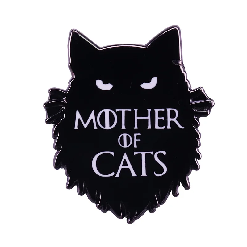 Cartoons Mother Of Cats Games Thrones Enamel Brooch Pins Badge Lapel Pin Alloy Metal Fashion Jewelry Accessories Gifts