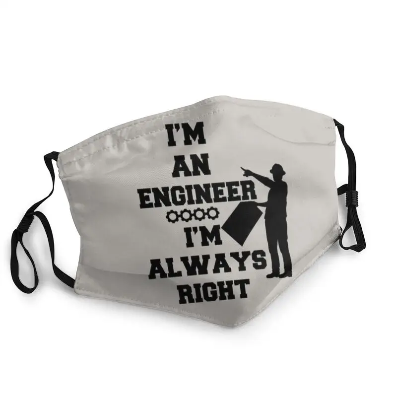 

Reusable I'm An Engineer I'm Always Right Mask for Face Science Engineering Anti Haze Protection Cover Respirator Mouth Muffle