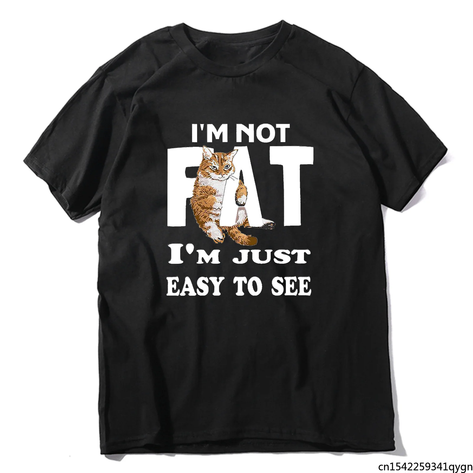 

Unisex Funny Cat I'm Not Fat I Am Just Easy To See Joke Gift Summer Men's Harajuku T-Shirt Loose Harajuku O-Neck Tee
