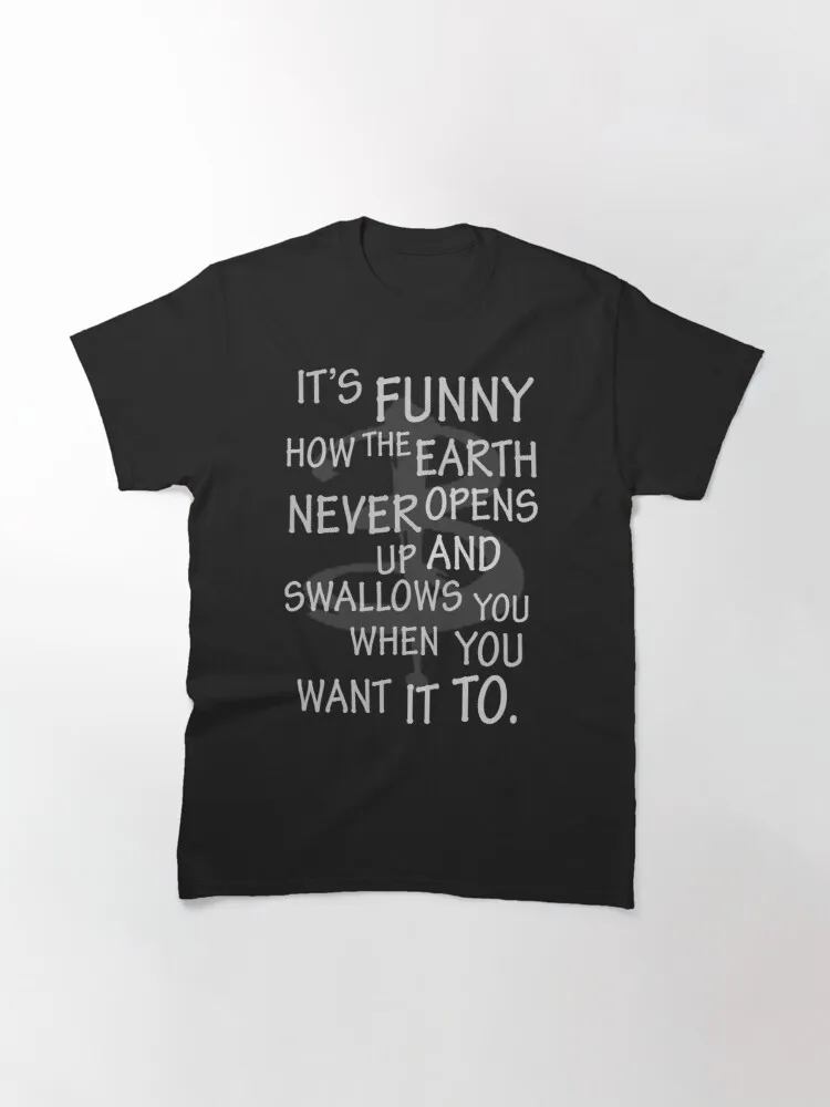

Tops T Shirt Women It's Funny how…. Classic T-Shirt