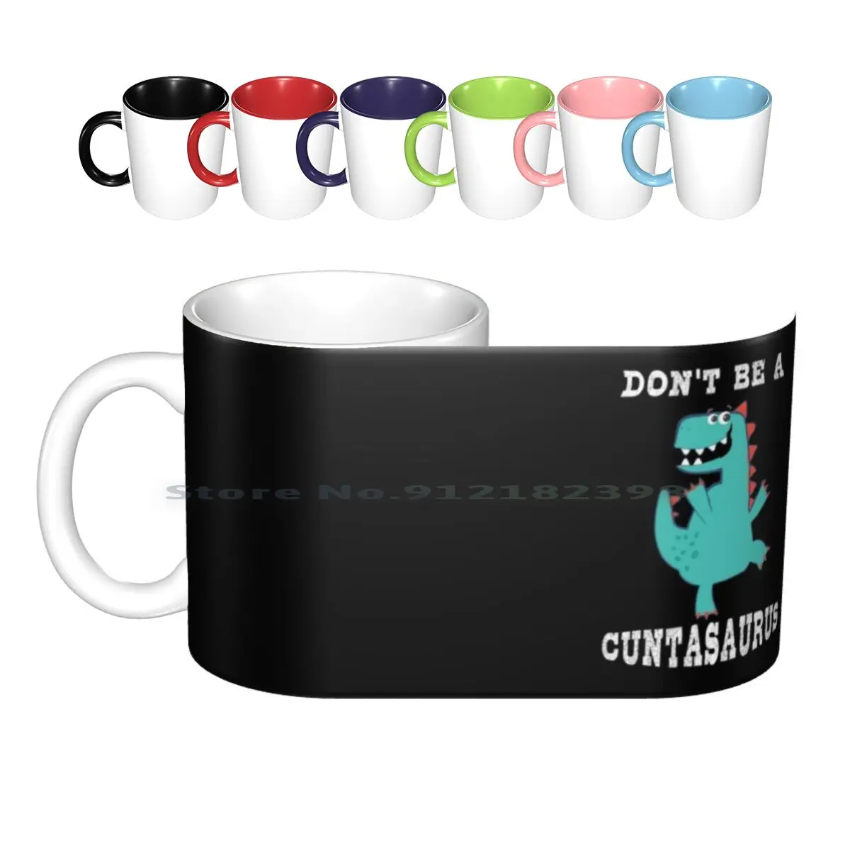 

Don't Be A Ceramic Mugs Coffee Cups Milk Tea Mug Dont Be A Dinosaur Dinosaurs Funny Silly Cute T Shir T Dont Be A Creative