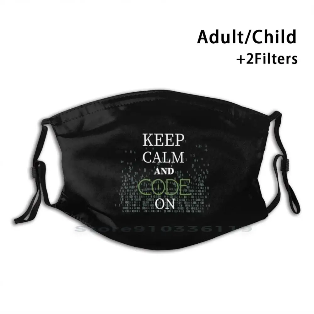 

Keep Calm And Code On , Developer Gift , Software Engineer , Coder Design Reusable Mouth Face Mask With Filters Kids Trust Me