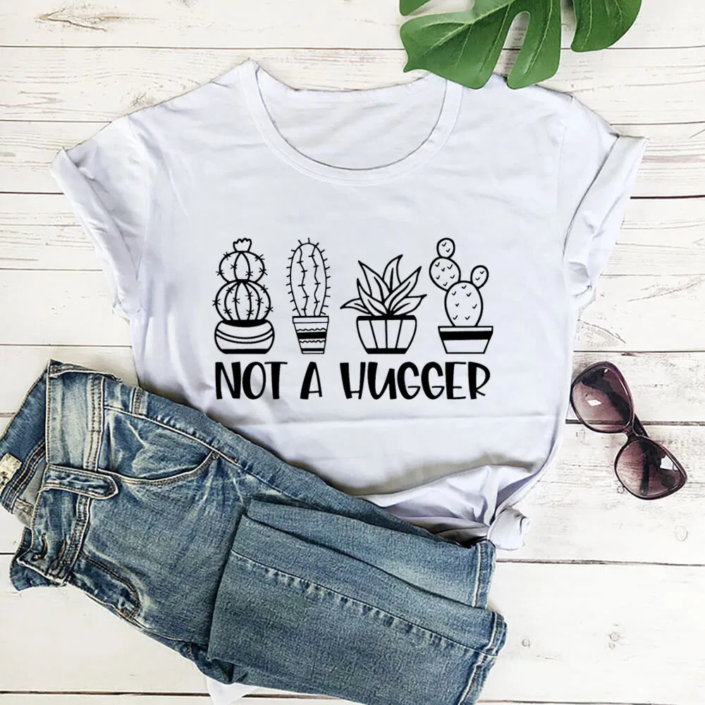 

Not A Hugger Cactus Print 100%Cotton Women Tshirt Unisex Funny Summer Autumn Casual Short Sleeve Top Social Distance Shirt