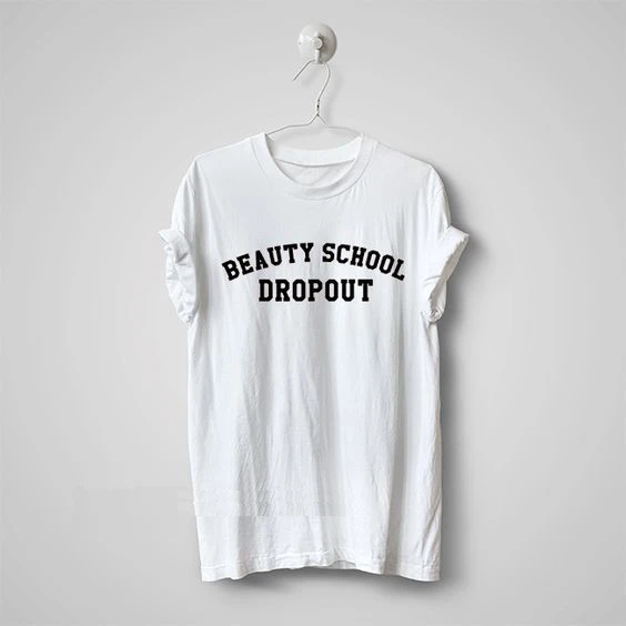 

Beauty School Dropout Grease Movie Funny T-Shirt Women Tumblr Cute camiseta female Summer Casual street Tops Cosmetology- K023
