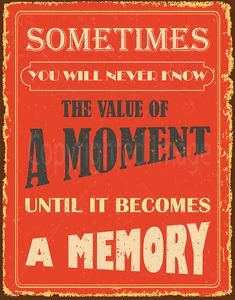 

SOMETIMES YOU WILL NEVER KNOW THE VALUE OF THE MOMENT LARGE METAL TIN SIGN Coffee Bar Decoration Home Decor