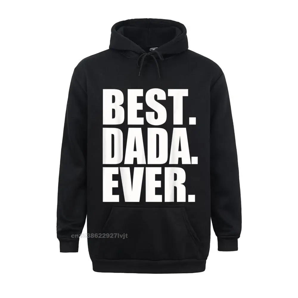 Mens Best Dada Ever Fathers Day Dads Birthday Hoodie Custom Cotton Mens Tops Shirts Personalized Company Top T-Shirts