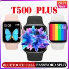 Оригинальные Смарт-часы T500 PLUS 2021 имеют edits с экраном 1,54 дюйма и циферблатом сделай сам для Xiaomi Huawei и Android PK T900 Y68 D20 W26 X7