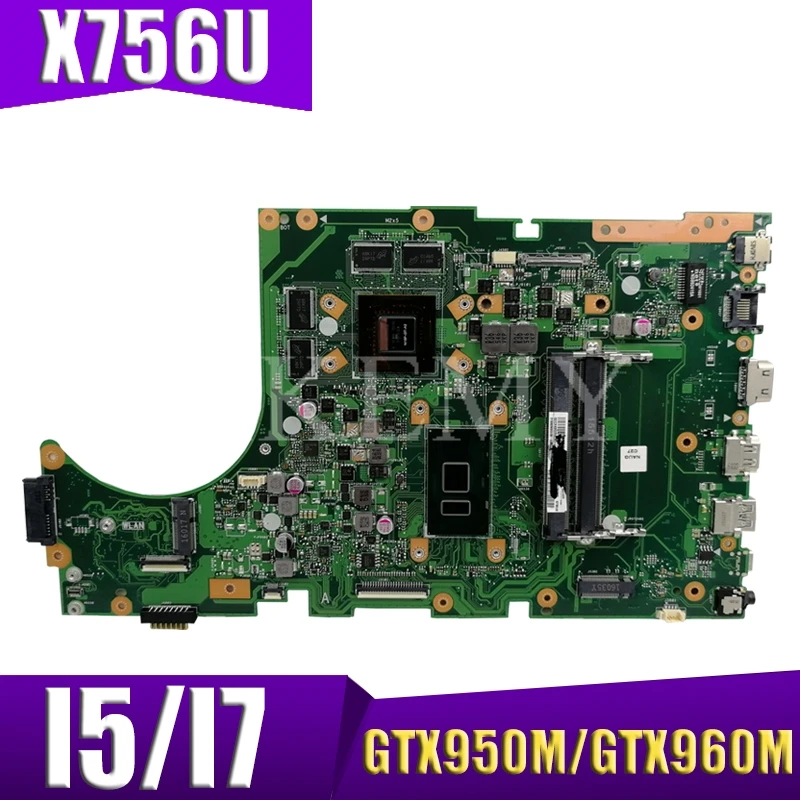 

i5i7cpu For ASUS X756U X756UWK X756UQK X756UXM X756UV X756UX X756UW X756UQ laptop motherboard mainboard GTX950M/960M