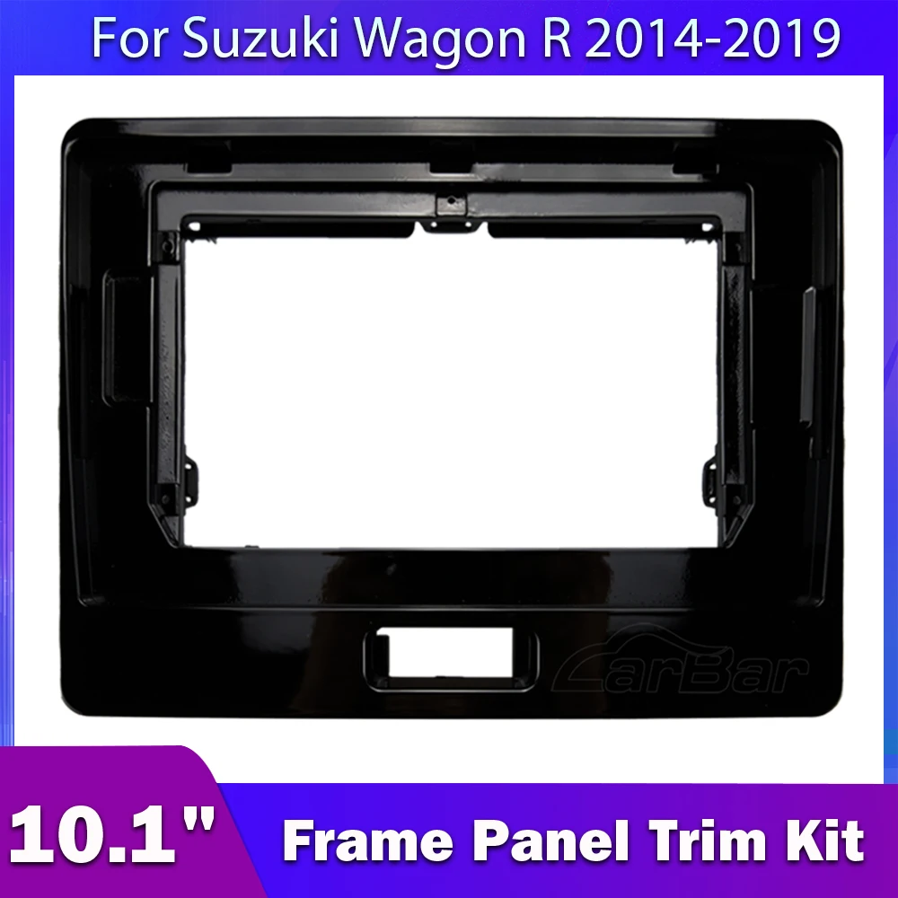 

Carbar For Suzuki Wagon R 10.1“ Car Radio Fascia Frame Multimedia Player 2 Din Stereo Dash Panel Tape Recorder Interior Parts