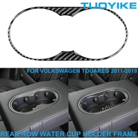 lhd rhd car styling carbon fiber rear seat row water cup holder frame trim cover panel sticker for volkswagen touareg 2011 2018