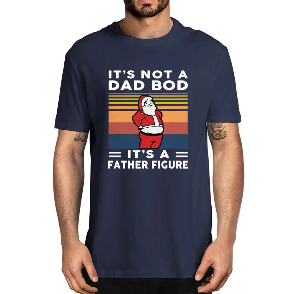 

Unisex Santa its not a dad BOD its a Father Figure Vintage Funny Christmas Men's 100% Cotton Short Sleeve T-Shirt Women Tee Gift
