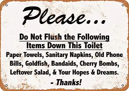 

Tin Sign New Aluminum Please Do Not Flush Your Hopes and Dreams Down The Toilet 11.8 x 7.8 Inch