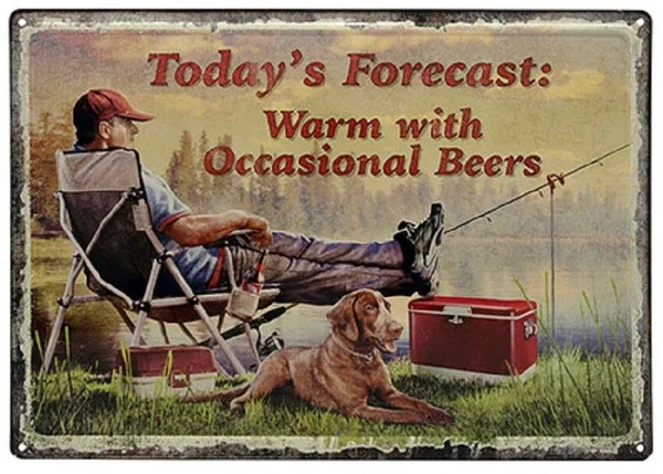 

TODAY'S FORECAST WARM WITH OCCASIONAL BEERS EMBOSSED TIN SIGN