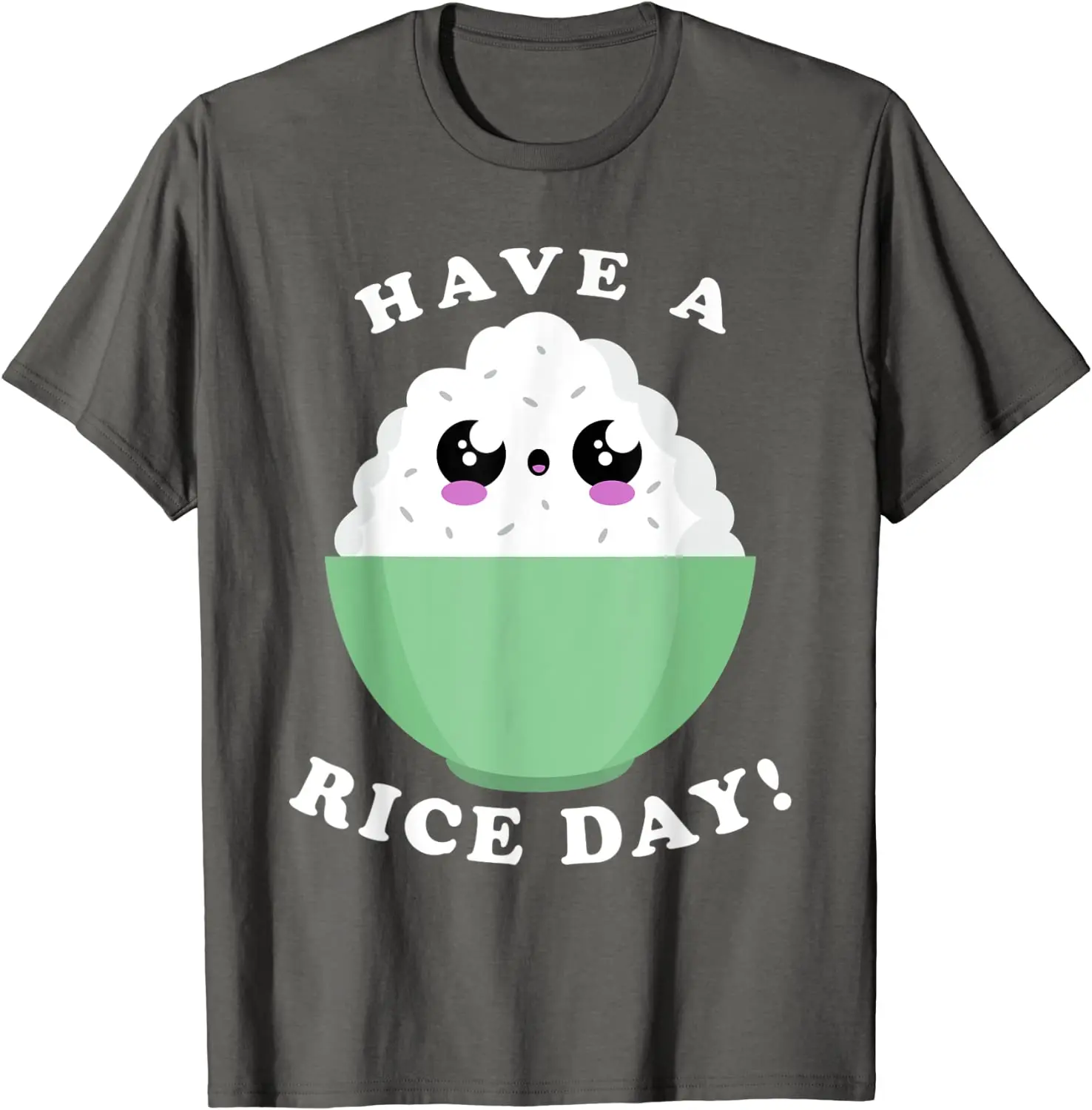 

TShirt Women Summer Tops T-shirt Tee Shirt Unisex Graphic Tees Have A Rice Day! Cute Japan Asian Rice Bowl Foodie Themed T-Shirt