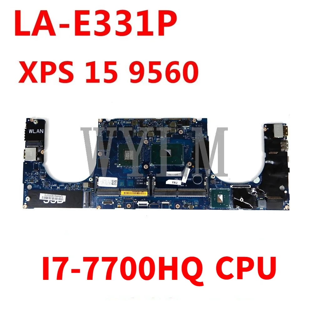 

For Dell P56F XPS 15 9560 Laptop Motherboard CAM00/01 LA-E331P MB CN-03YC22 W/ I7-7700HQ CPU M1200 4GB 100% Fully Tested