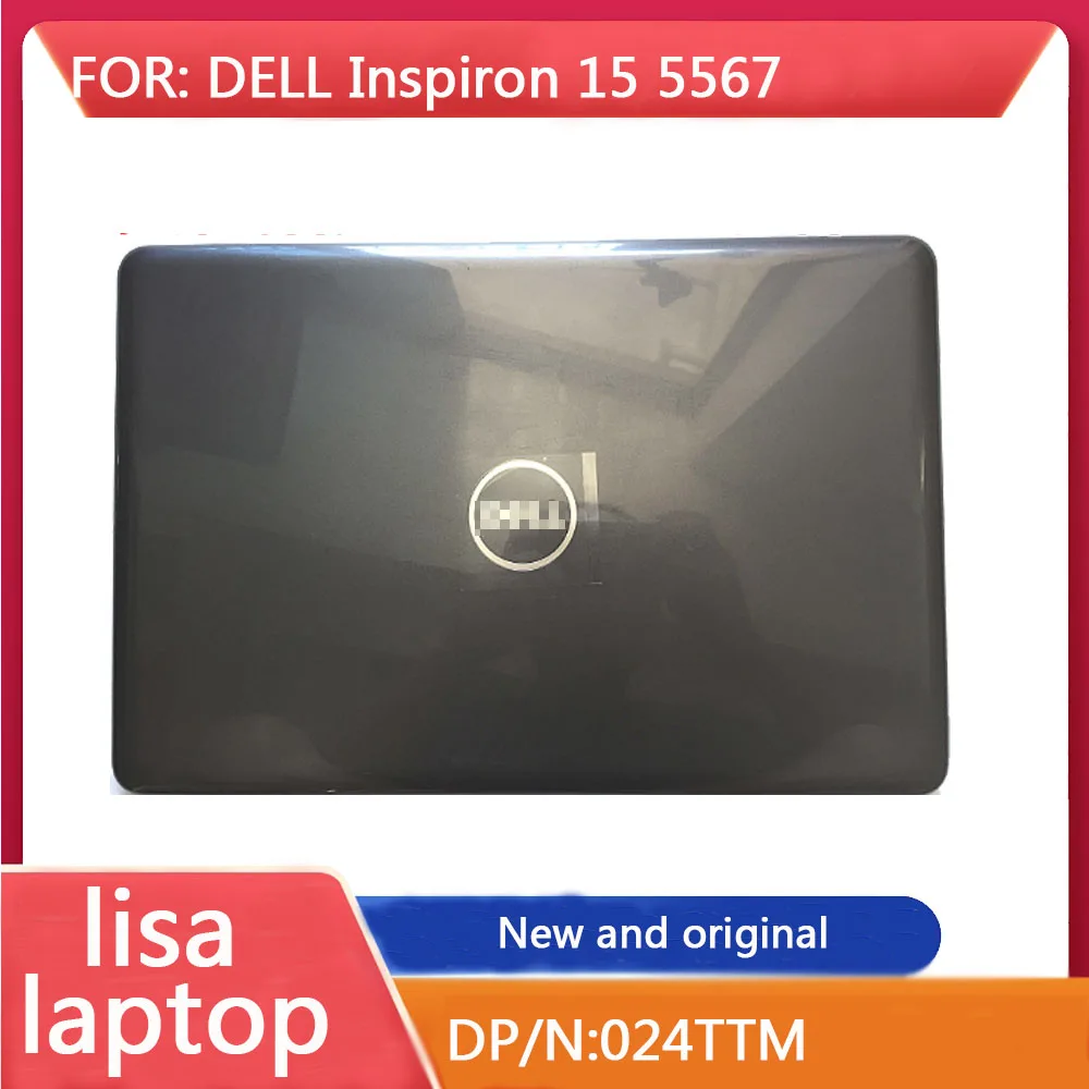 

New original Screen Shell Top Lid LCD Rear Cover Back Case for Dell Inspiron 15 5000 5565 5567 Laptop 024TTM AP1P6000400