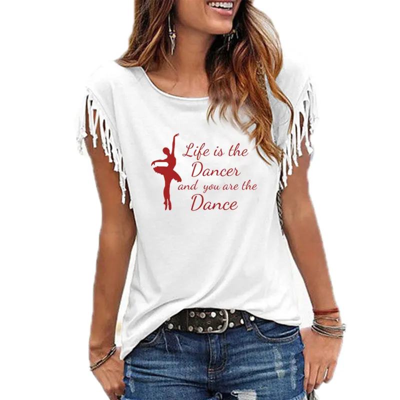 

Ballerina Life Is The Dances And You Are The Dance T - shirt women print Summer Funny Cotton Camiseta Feminina T Shirts T82