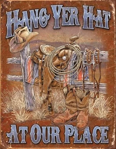 

2020 Hang Yer Hat At Our Place Cowboy Western Tin Sign 20 x 30in