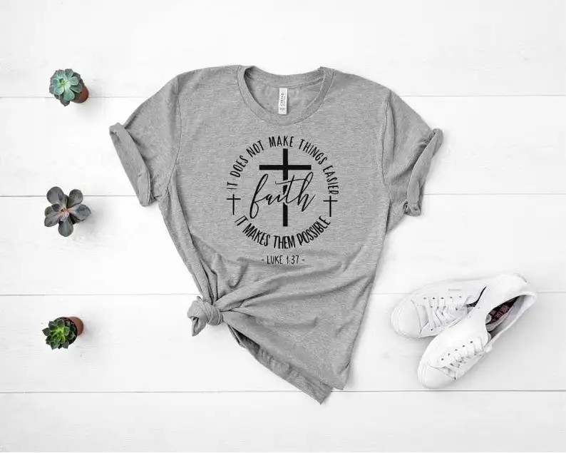 

Faith It Makes Possible Faith Shirt cross Christian Harujuku Cotton Female Clothing Funny Graphic Short Sleeve Women O Neck Tees