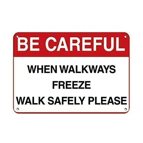 

Be Careful When Walkways Freeze Walk Safely Please Road Metal Wall Poster Tin Sign Vintage BBQ Restaurant Dinner Room Cafe Shop