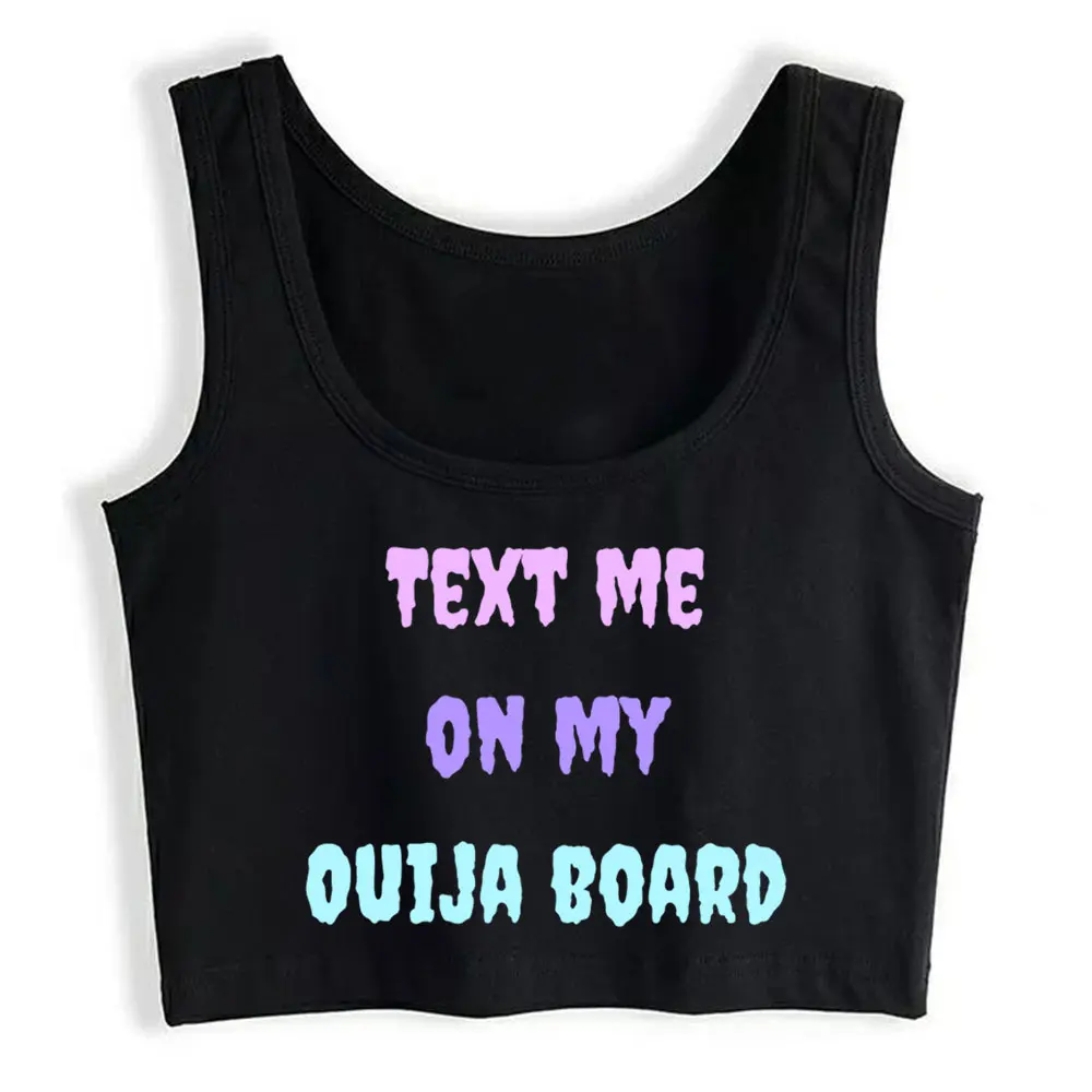 

Crop Top Text Me On My Ouija Board Pastel Design White Print Womens Tops blusas mujer de moda 2021 verano Gym Tank Top Women
