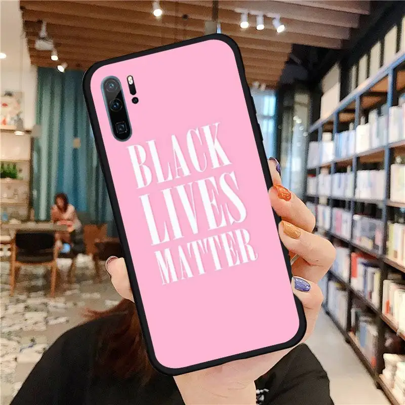 

BLACK LIVES MATTER Printed Phone Case For Huawei honor Mate P 9 10 20 30 40 Pro 10i 7 8 a x Lite nova 5t Soft silicone funda