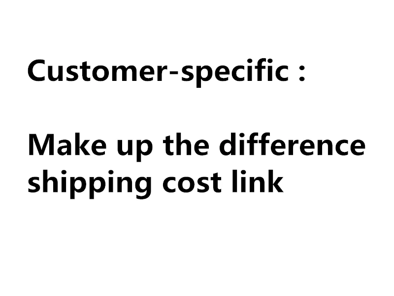 

Customer-specific make up the difference shipping cost link