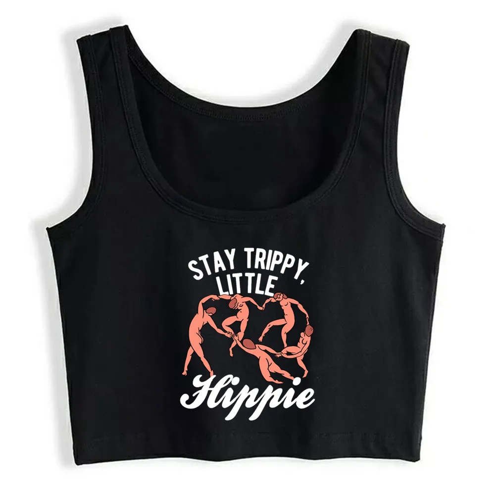

Crop Top Women Stay Trippy Little Hippie Harajuku Tank Top Women Cotton Women Clothes