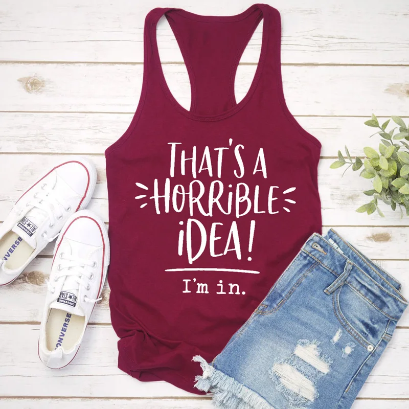 

Summer Women Sexy Flowy Racerback Funny Tank Top Lady Relaxed-fit Gym Tank Vest That's A Horrible Idea I'm In Print Tank
