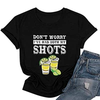 dont worry ive had both my shots t shirt women funny saying tee humor graphic letter print top
