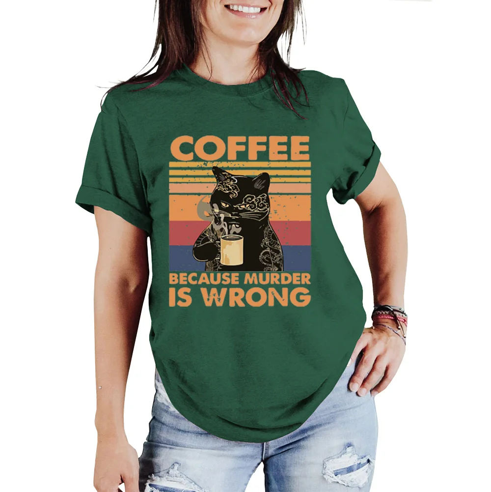 

Women Summer Tshirts Coffee Because Murder Is Wrong Printed Oversized Tops Cute Black Cat Drinking Coffee Graphic Harajuku Tees