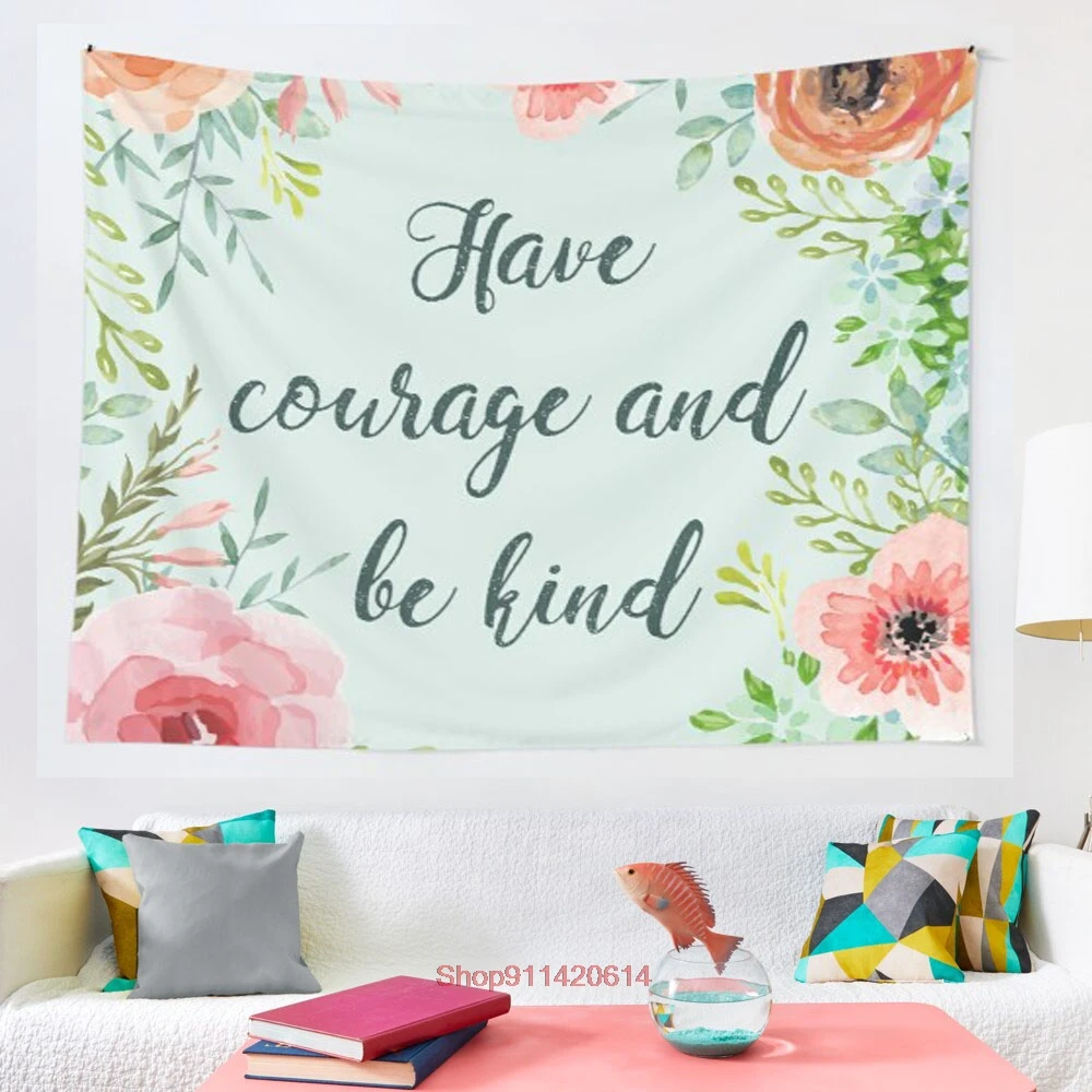 

Have courage and be kind tapestry Coverlet Curtain Blanket Bedding Sheet Towel Throw Window Curtain Tapestries