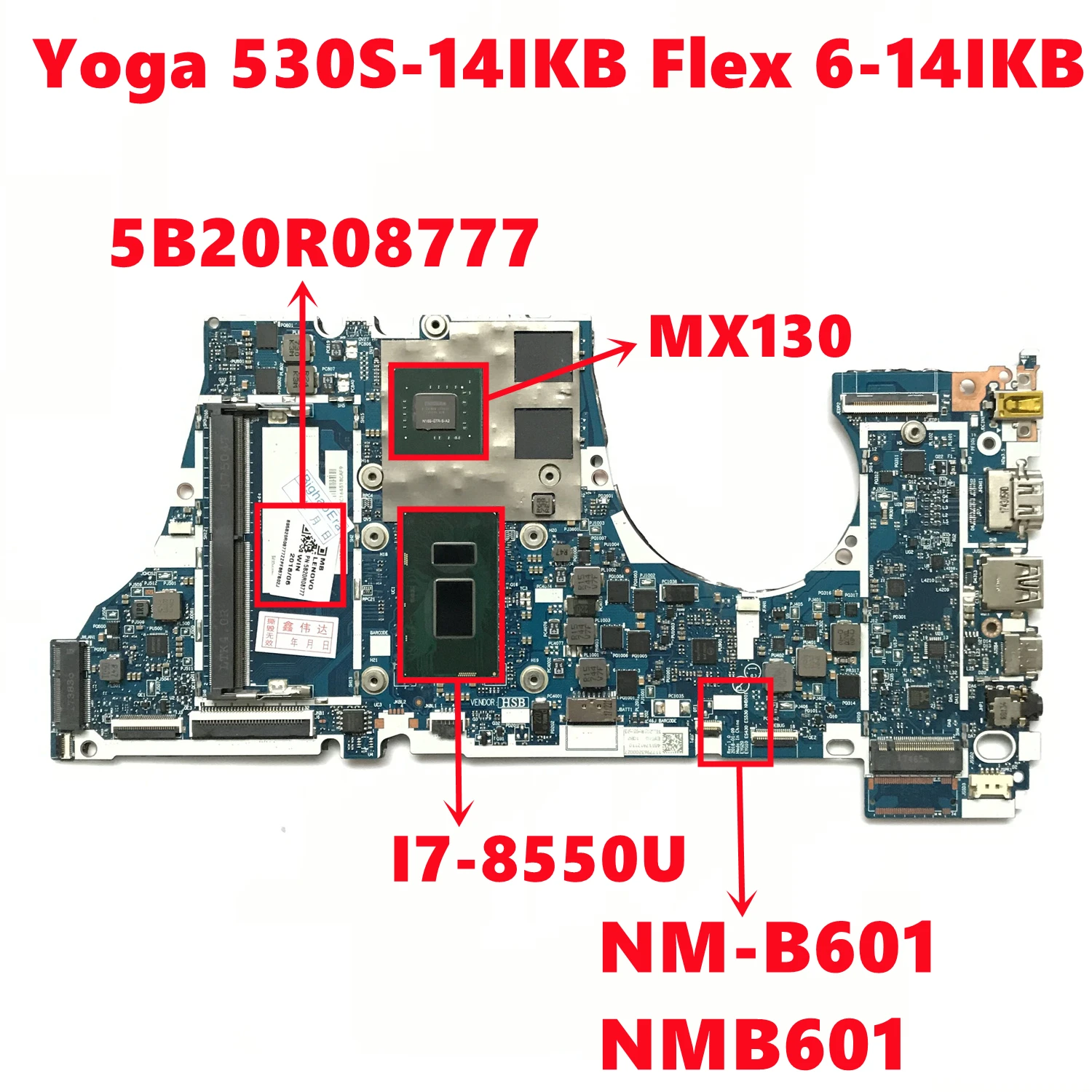 

5B20R08777 For Lenovo IdeaPad Yoga 530S-14IKB Flex 6-14IKB Laptop Motherboard NM-B601 NMB601 W/ I7-8550U N16S-GTR-S-A2 100% Test
