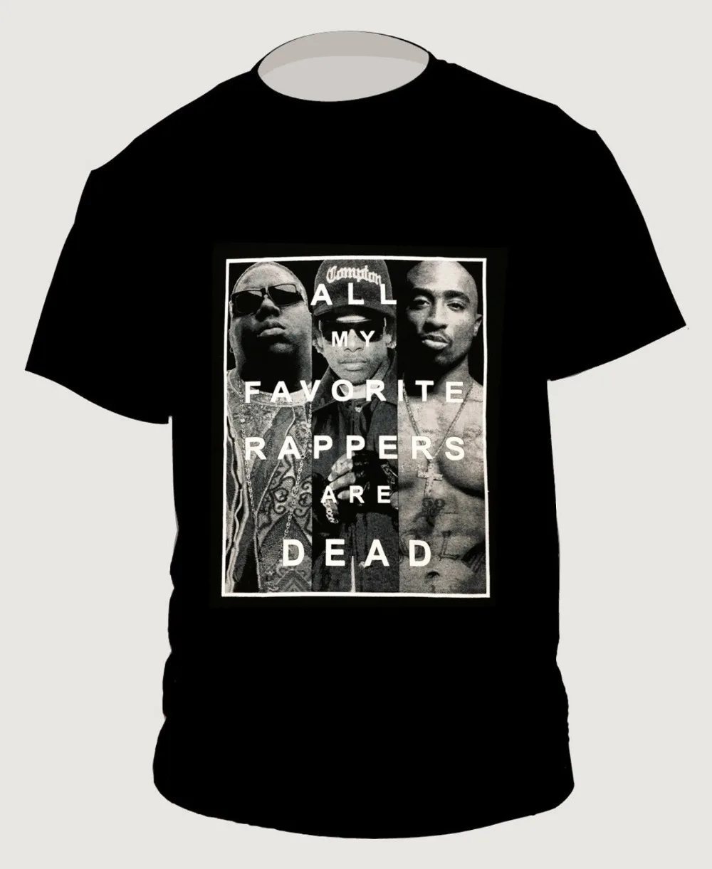 

All My Favorite Rappers Are Dead Black T-Shirt 2Pac B.I.G Eazy Tupac Summer 2020 100% Cotton Print Men O-Neck Casual T Shirts