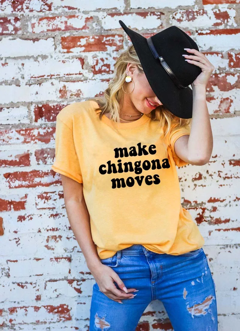 Make chingona moves Новое поступление женская летняя забавная Повседневная футболка из