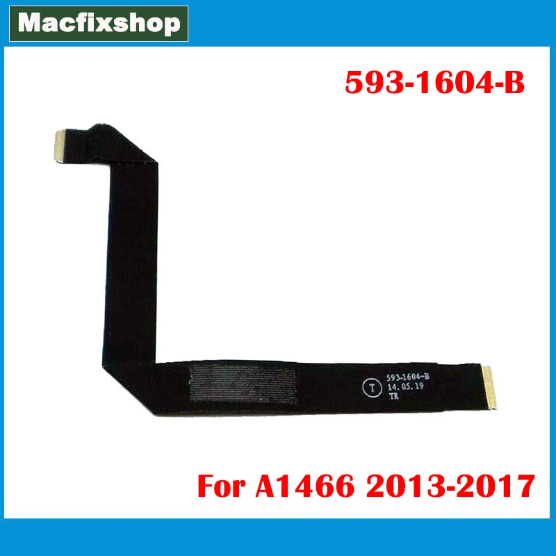 

593-1604-B A1466 трекпад с гибким кабелем для MacBook Air 13,3 дюйма Track Pad A1466, кабель сенсорной панели 2013 2014 2015 2016