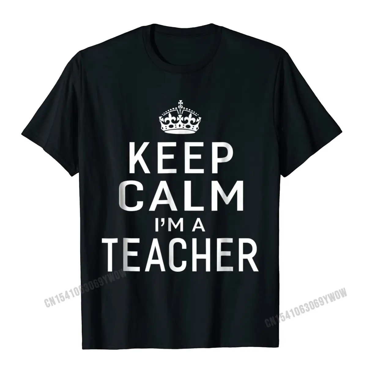 

Keep Calm Im A Teacher Mens Womens Gifts T-Shirt Camisas Men Company Male Top T-Shirts Normal Tops T Shirt Cotton Summer