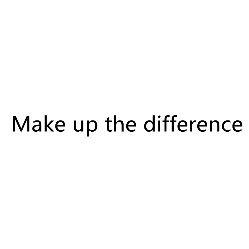 

Make up the difference