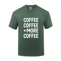 funny coffee coffee and more coffee cotton t shirt humorous men o neck summer short sleeve tshirts awesome t shirt