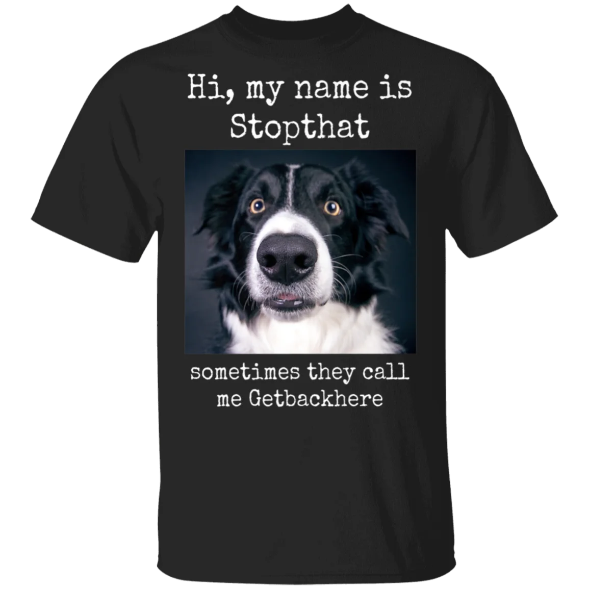 Модная футболка с надписью My Name Is Stopthat забавная Граница колли владелец собак 100