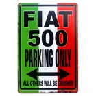 Fiat 500 парковка только винтажные металлические оловянные вывески Железный постер художественный Настенный декор для гаража Настенный декор дисплей