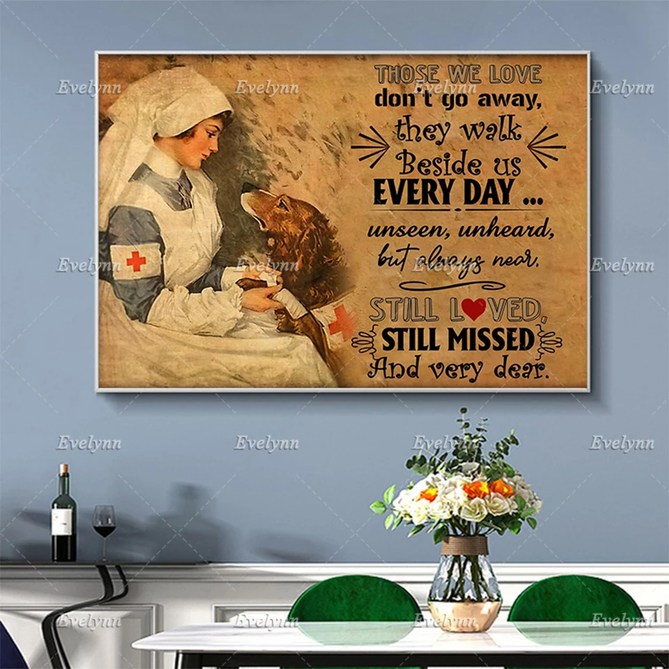 

Nursing Nurse And Dog Retro Poster Those We Love Don't Go Away Wall Art Prints Home Decor Canvas Unique Gift Floating Frame