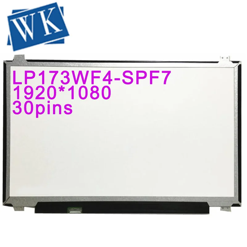  ,   LP173WF4 SPF7 SPF5 SPF4 SPF2 SPF1 B173HAN01.0,   -   1920*1080 edp, 30pins IPS