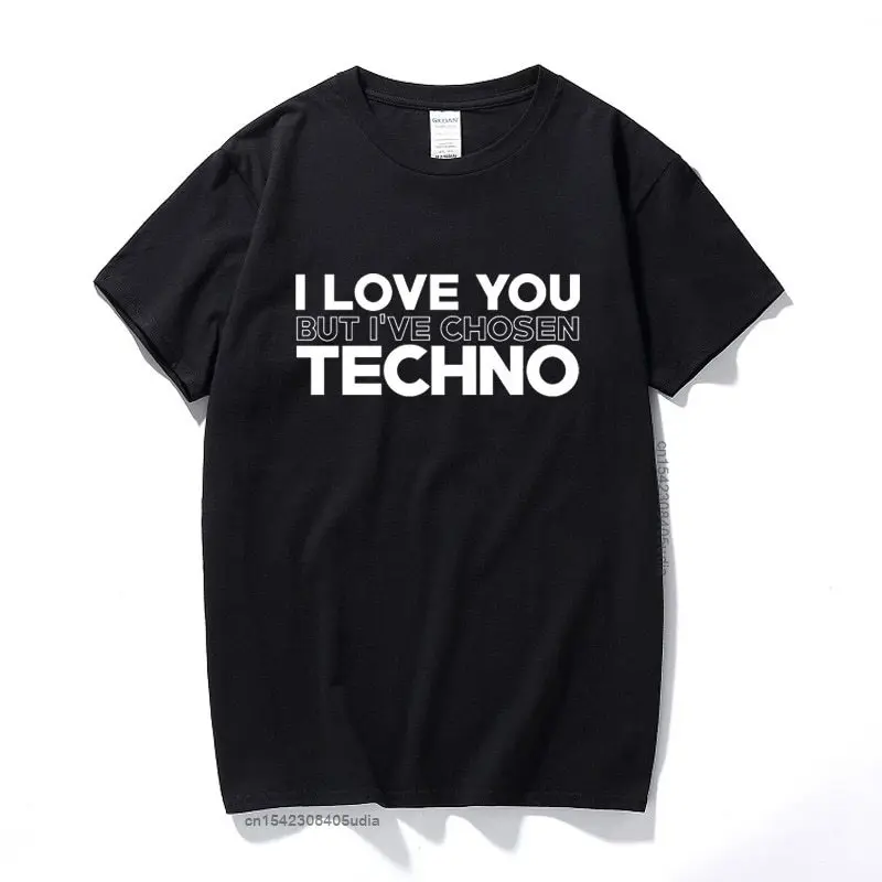 Summer Top T-Shirt I Love You But I've Chosen Techno Printed Mens Tshirt Music Underground Casual Cotton Tee Shirt for Men Homme