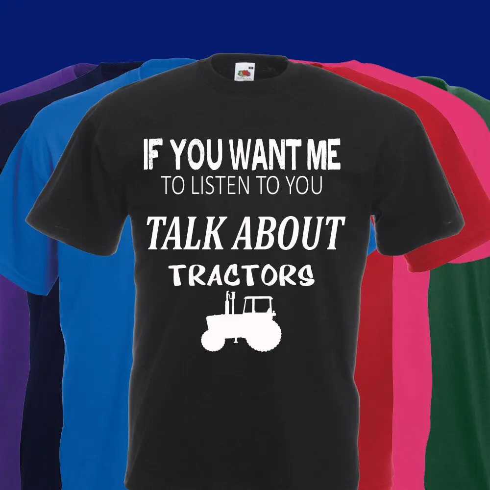 Если вы хотите чтобы я выслушивал вас о тракторных футболках фермерских